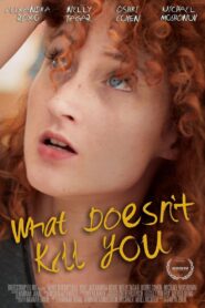 What Doesn’t Kill You 2015 on netflix