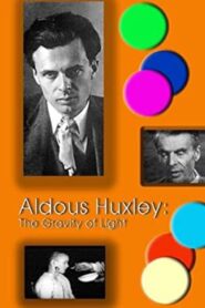 Aldous Huxley: The Gravity of Light 1996 on netflix