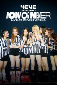 4EVE Concert “NOW OR NEVER” Live at Impact Arena 2024 on netflix