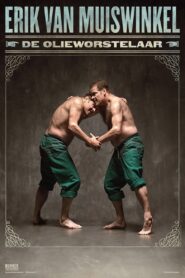 Erik van Muiswinkel: De Olieworstelaar 2017 on netflix