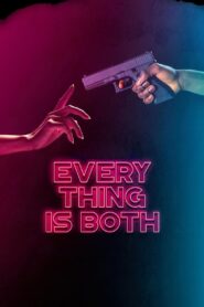 Everything Is Both 2023 on netflix