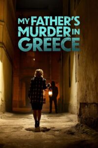My Father’s Murder in Greece 2024 on netflix