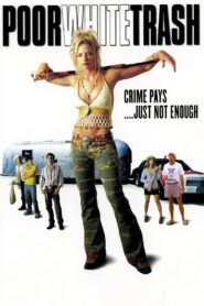 Poor White Trash 2000 on netflix
