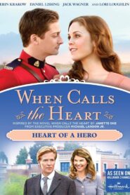 When Calls The Heart: Heart Of A Hero 2016 on netflix