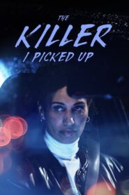 The Killer I Picked Up 2024 on netflix