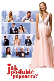 Jak poślubić milionera? 2019 on netflix