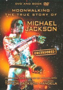 Moonwalking: The True Story of Michael Jackson – Uncensored 2009 on netflix
