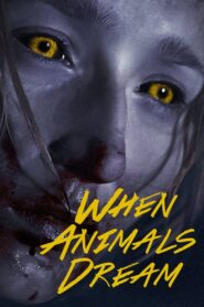 When Animals Dream 2014 on netflix