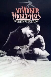 My Wicked, Wicked Ways: The Legend of Errol Flynn 1985 on netflix