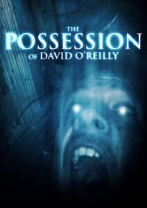 The Possession of David O’Reilly 2010 on netflix