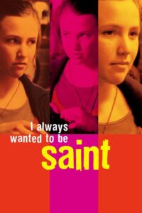 I Always Wanted to Be a Saint 2003 on netflix