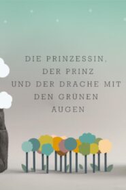 The Princess, the Prince and the green-eyed Dragon 2012 on netflix