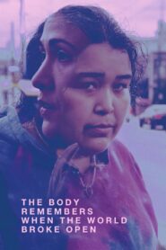 The Body Remembers When the World Broke Open 2019 on netflix