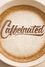 Caffeinated 2015 on netflix