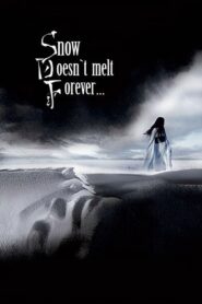 Snow Doesn’t Melt Forever 2010 on netflix