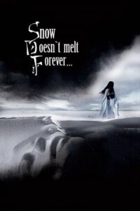 Snow Doesn’t Melt Forever 2010 on netflix