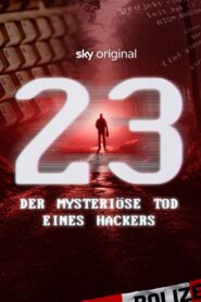 23 – Der mysteriöse Tod eines Hackers 2023 on netflix