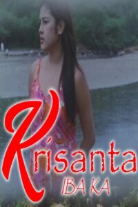 Krisanta, Iba Ka 2004 on netflix