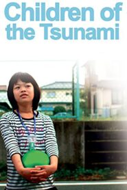 Children of the Tsunami 2012 on netflix