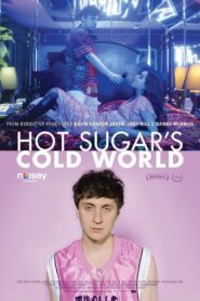 Hot Sugar’s Cold World 2015 on netflix