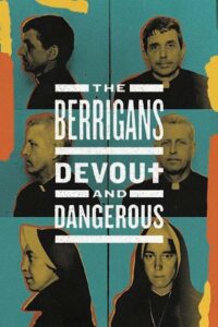 The Berrigans: Devout and Dangerous 2020 on netflix