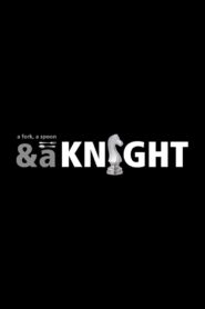 A Fork, a Spoon & a Knight 2015 on netflix