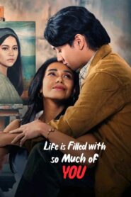 Life is Filled with So Much of You 2024 on netflix