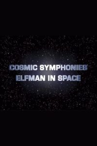 Cosmic Symphonies: Elfman in Space 2002 on netflix
