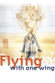 Flying with One Wing 2002 on netflix