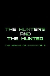 The Hunters and the Hunted: The Making of ‘Predator 2’ 2005 on netflix
