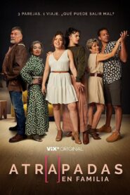 Atrapadas en familia 2022 on netflix