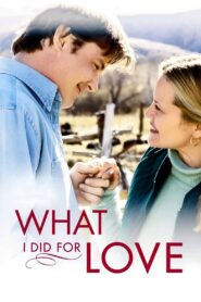 What I Did for Love 2006 on netflix