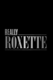 Really Roxette 1996 on netflix