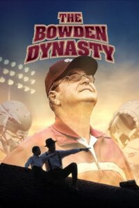 The Bowden Dynasty: Faith, Family, & Football 2017 on netflix