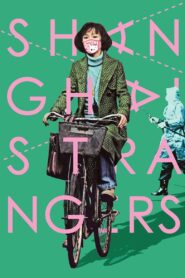 Shanghai Strangers 2012 on netflix