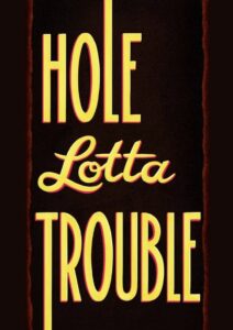 Hole Lotta Trouble 2021 on netflix