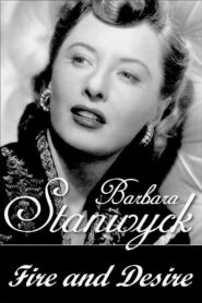 Barbara Stanwyck: Fire and Desire 1991 on netflix
