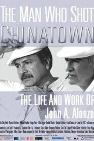 The Man Who Shot Chinatown: The Life and Work of John A. Alonzo 2007 on netflix