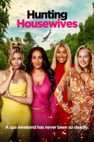 Hunting Housewives 2024 on netflix