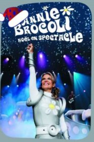 Annie Brocoli : Noël en spectacle 2007 on netflix