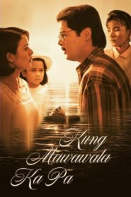 Kung Mawawala Ka Pa 1993 on netflix