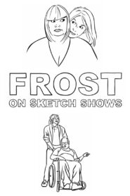 Frost on Sketch Shows 2013 on netflix