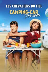 Les chevaliers du Fiel : Camping-Car For Ever 2019 on netflix