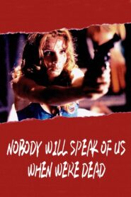 Nobody Will Speak of Us When We’re Dead 1995 on netflix