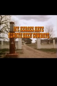 My Heroes Have Always Been Cowboys 1984 on netflix