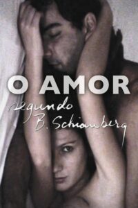 O Amor Segundo B. Schianberg 2010 on netflix