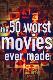 The 50 Worst Movies Ever Made 2004 on netflix