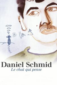 Daniel Schmid: Le Chat Qui Pense 2010 on netflix