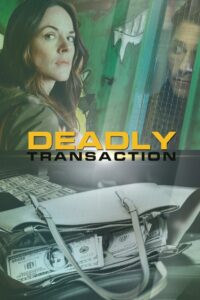 Deadly Transaction 2018 on netflix