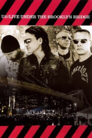U2 – Live Under the Brooklyn Bridge 2004 on netflix